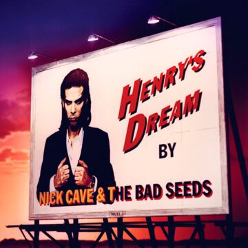 Nick Cave And The Bad Seeds - Henry’s Dream