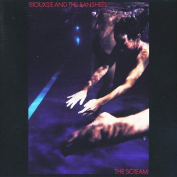 Siouxsie And The Banshees - The Scream