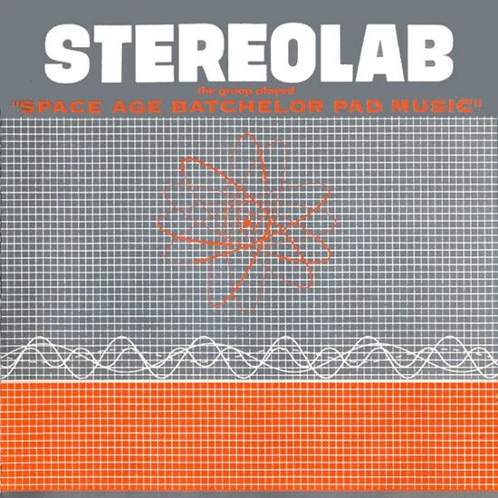 stereolab-The-Groop-Played-Space-Age-Batchelor-Pad-Music