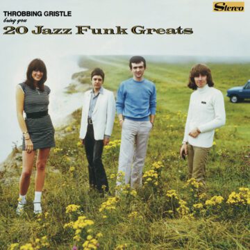 Throbbing Gristle - 20 Jazz Funk Greats