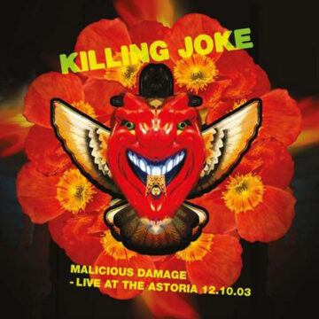 Killing Joke - Malicious Damage – Live At The Astoria 12.10.03