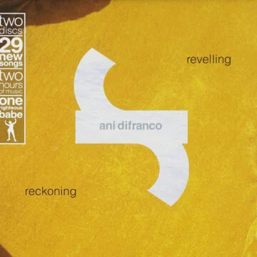 Ani DiFranco - Revelling / Reckoning