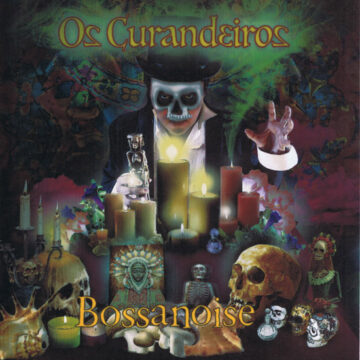 Os Curandeiros - Bossanoise