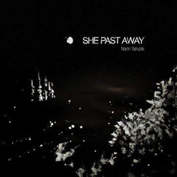 She Past Away – Narin Yalnızlık; Vinilo Simple