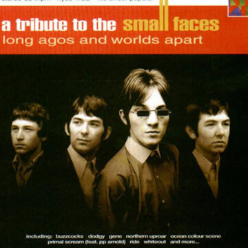 Long Agos And Worlds Apart - A Tribute To The Small Faces