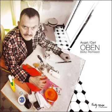 Oliver Augst and Rüdiger Carl - OBEN – Matthias Beltz Remixed