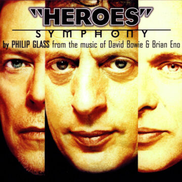 Philip Glass From The Music Of David Bowie & Brian Eno - «Heroes» Symphony
