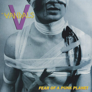 Vandals, The - Fear Of A Punk Planet