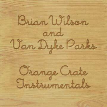 Brian Wilson & Van Dyke Parks - Orange Crate Instrumentals (RSD)