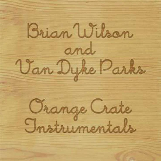 brian-wilson-and-van-dyke-parks-orange-crate-instrumentals