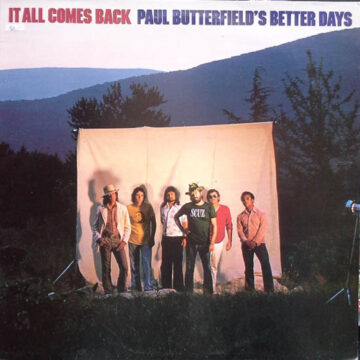 Paul Butterfield’s Better Days - It All Comes Back