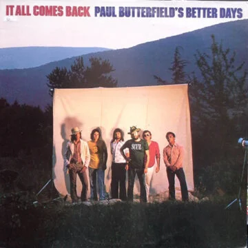 Paul Butterfield’s Better Days - It All Comes Back
