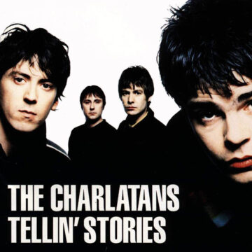 Charlatans, The - Tellin’ Stories
