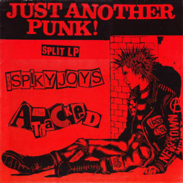 Spiky Joys / The Attacked, The - Just Another Punk