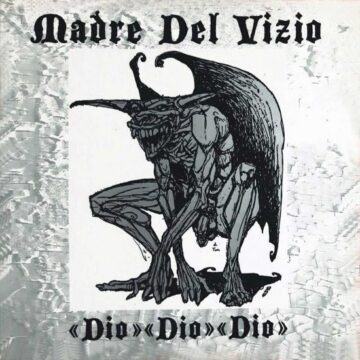 Madre Del Vizio - !Dio!Dio!Dio!