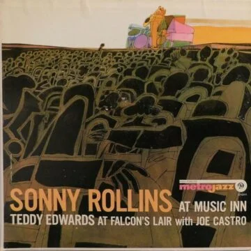 Sonny Rollins / Teddy Edwards With Joe Castro - At Music Inn / At Falcon’s Lair