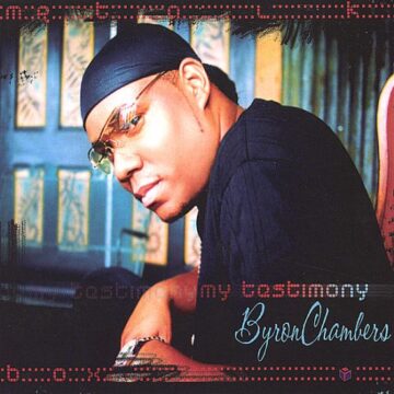 Byron Chambers - My Testimony