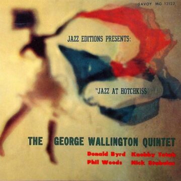 George Wallington Quintet, The - Jazz At Hotchkiss