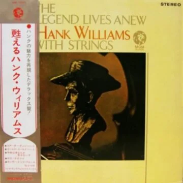 Hank Williams - The Legend Lives Anew – Hank Williams With Strings
