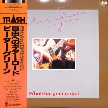 Peter Green - Whatcha Gonna Do?