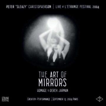 Peter Christopherson - Live At L' Etrange Festival 2004 - The Art Of Mirrors (Homage To Derek Jarman); Vinilo Simple