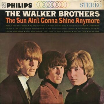 The Walker Brothers - The Sun Ain’t Gonna Shine Anymore