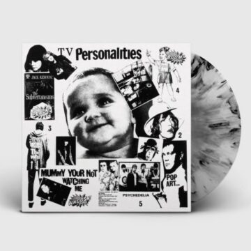 Television Personalities - Mummy Your Not Watching Me Ed. Limitada