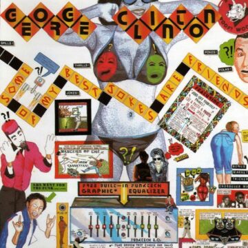 George Clinton - Some Of My Best Jokes Are Friends