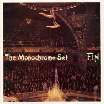 Monochrome Set, The – Fin; Vinilo Simple