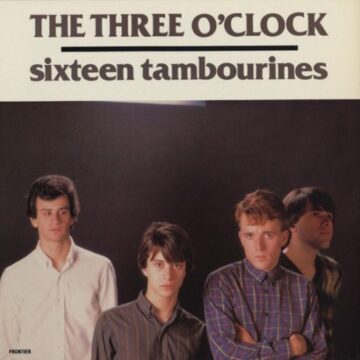 The Three O’Clock - Sixteen Tambourines