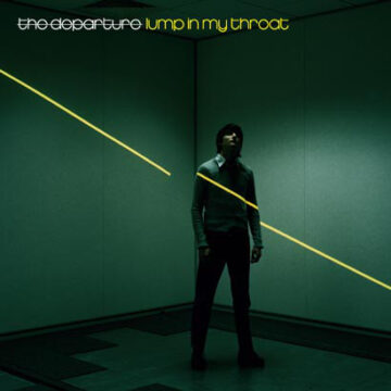 Departure, The - Lump In My Throat