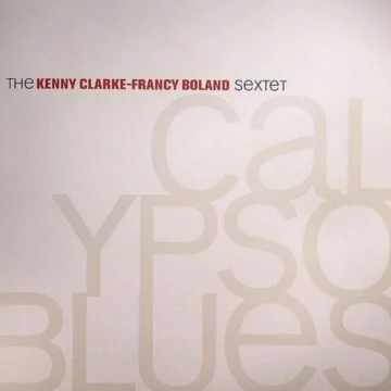 Kenny Clarke-Francy Boland Sextet, The - Calypso Blues