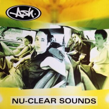 Ash - Nu-Clear Sounds