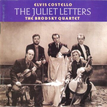 Elvis Costello And The Brodsky Quartet - The Juliet Letters