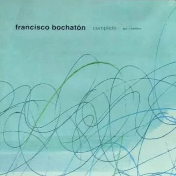 Francisco Bochatón - Completo (Eps + inéditos)