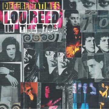 Lou Reed - Different Times: Lou Reed In The ’70s