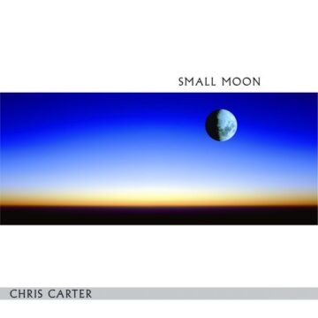Chris Carter - Small Moon