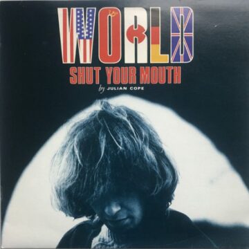 Julian Cope - World Shut Your Mouth