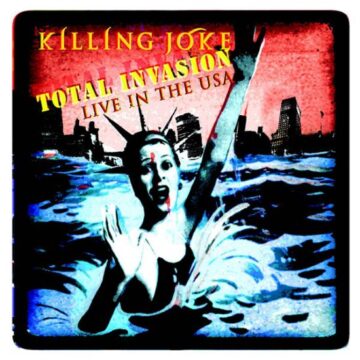 Killing Joke - Total Invasion Live In The USA