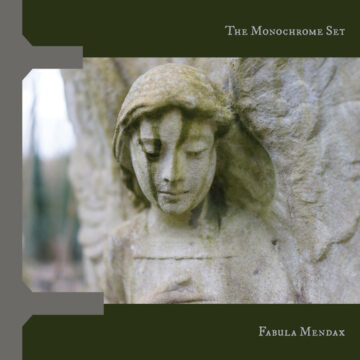 Monochrome Set, The - Fabula Mendax