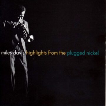 Miles Davis - Highlights From The Plugged Nickel