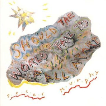 Peter Murphy - Should The World Fail To Fall Apart