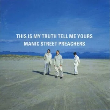 Manic Street Preachers - This Is My Truth Tell Me Yours