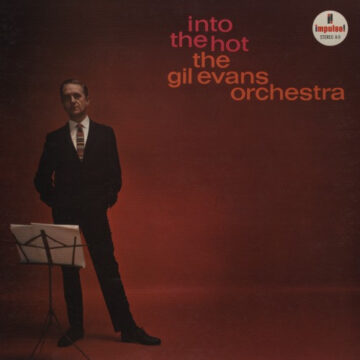 Gil Evans And His Orchestra - Into The Hot