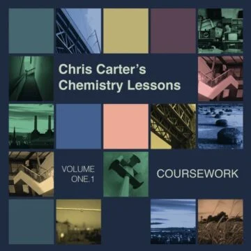 Chris Carter - Chris Carter’s Chemistry Lessons Volume One.1 Coursework EP