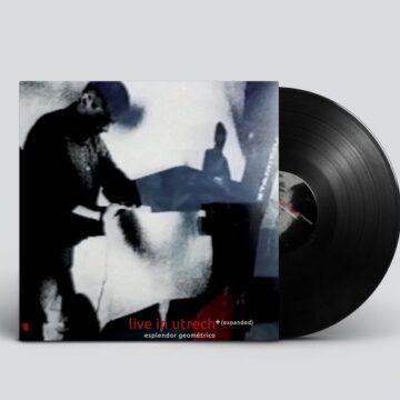 Esplendor Geométrico - Live In Utrecht + (Expanded) Ed. Limitada