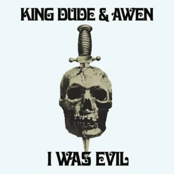 King Dude & Awen - I Was Evil 7″