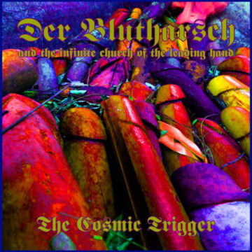 Der Blutharsch And The Infinite Church Of The Leading Hand - The Cosmic Trigger