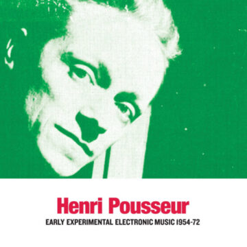 Henri Pousseur - Early Experimental Electronic Music 1954-72