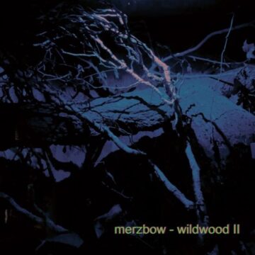 Merzbow - Wildwood II Ed. Limitada